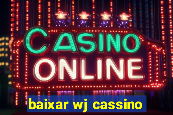 baixar wj cassino